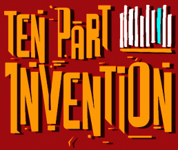 Ten Part Invention